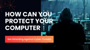 How Can You Protect Your Home Computer